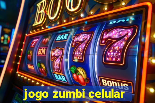 jogo zumbi celular